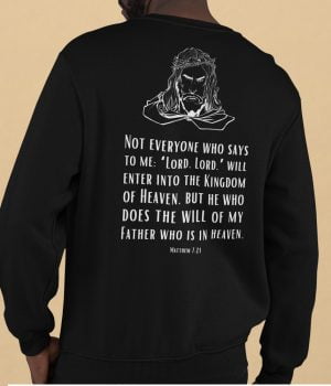 Not everyone who says Lord Lord - Unisex Christian Sweatshirt