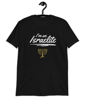 I'm an Israelite - Messianic T-Shirt