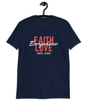 Faith and Love since Jesus - Christian T-Shirt