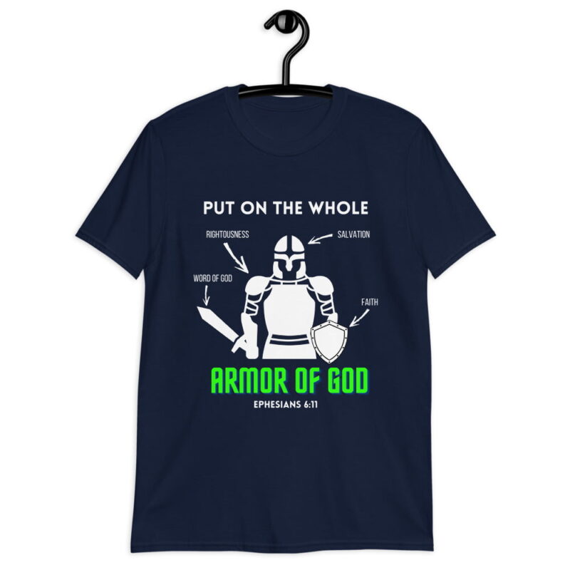 Put on the whole armor of God - Christian T-Shirt