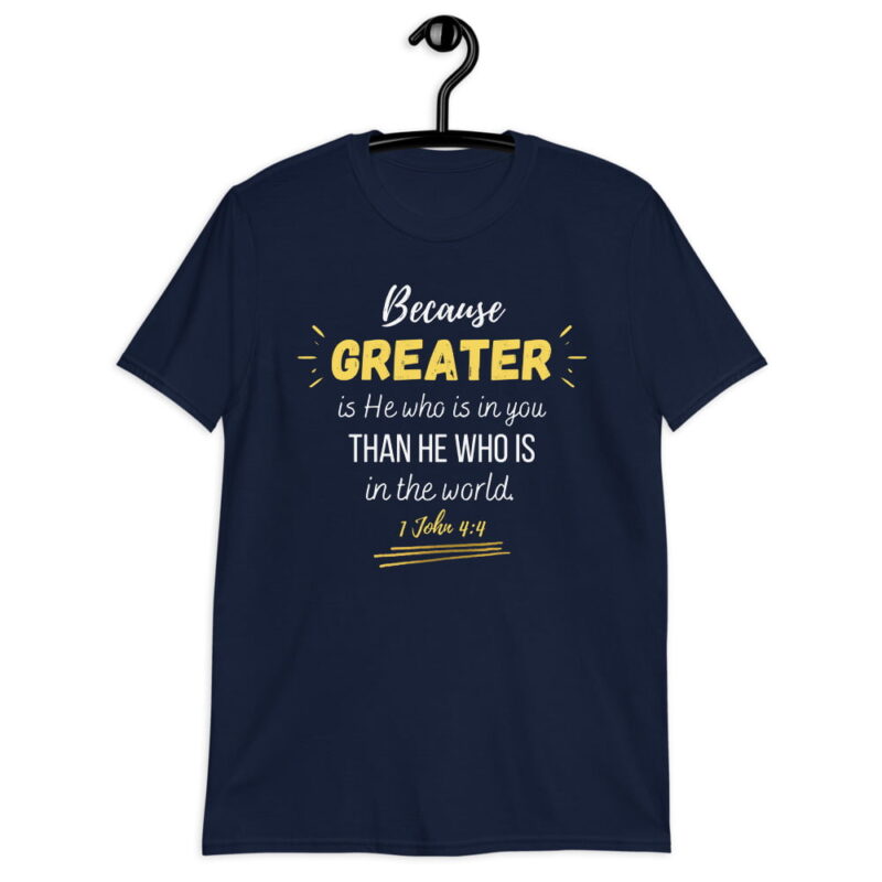 Because greater is He - Christian T-Shirt