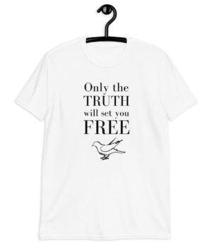 Only the Truth will set you free - Christian T-Shirt