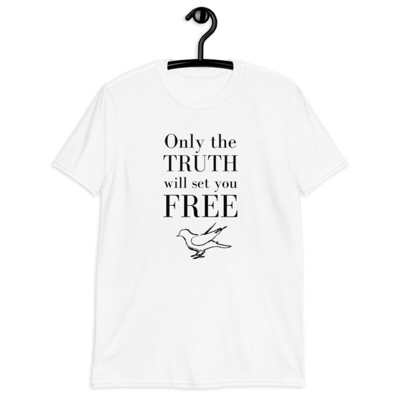 Only the Truth will set you free - Christian T-Shirt