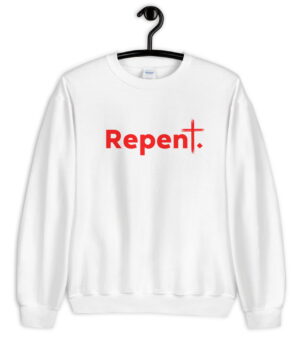 Repent - Christian Sweatshirt