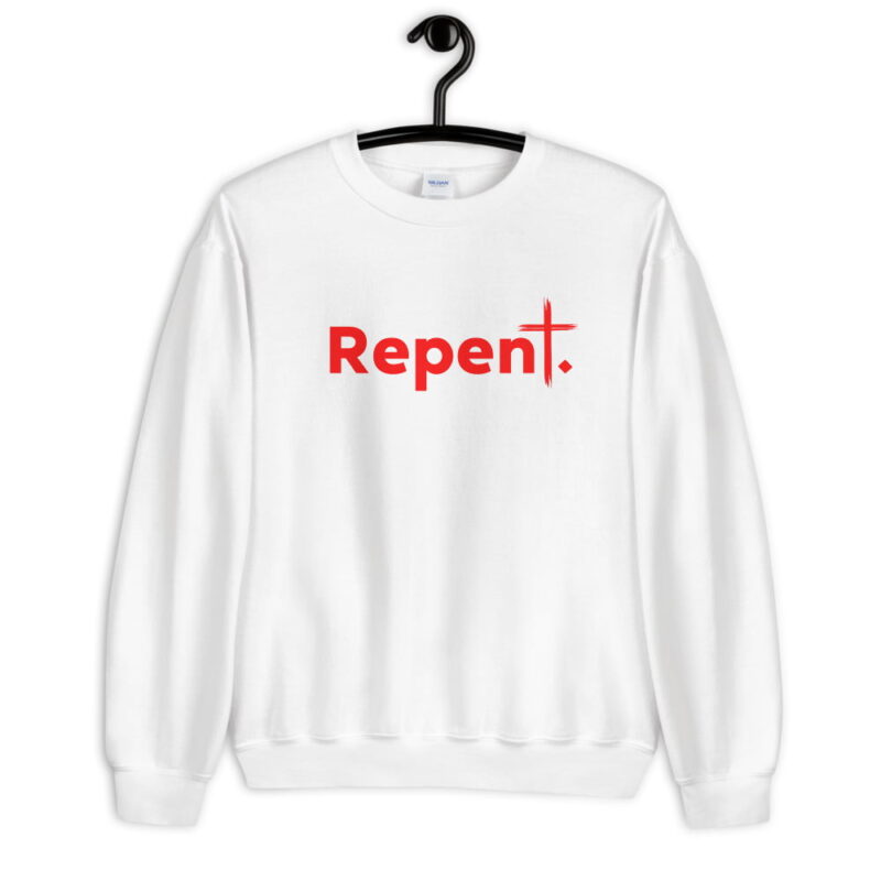 Repent - Christian Sweatshirt