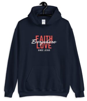 Faith and Love since Jesus - Christian Hoodie