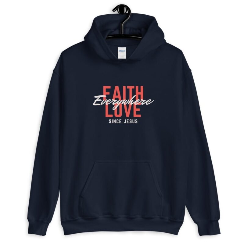 Faith and Love since Jesus - Christian Hoodie