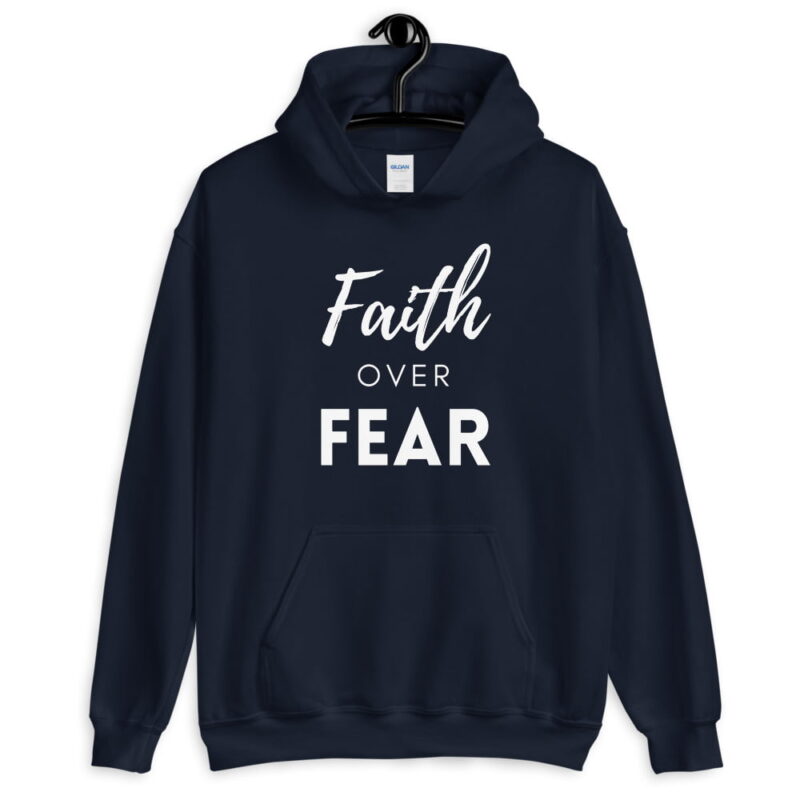 Faith over Fear - Christian Hoodie
