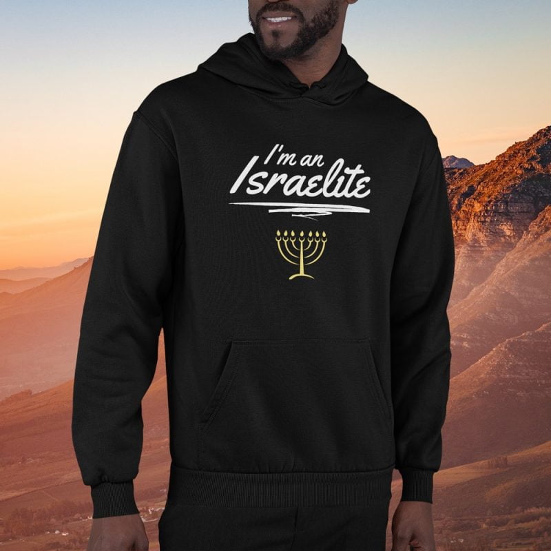 I'm an Israelite - Unisex Christian Hoodie