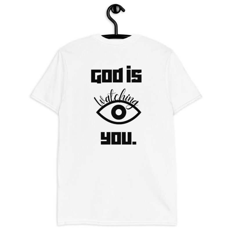 God is watching you - Christian T-Shirt