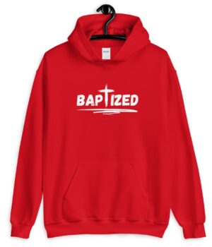Baptized - Christian Hoodie