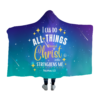 I can do all things through Christ - Christian Hooded Blanket