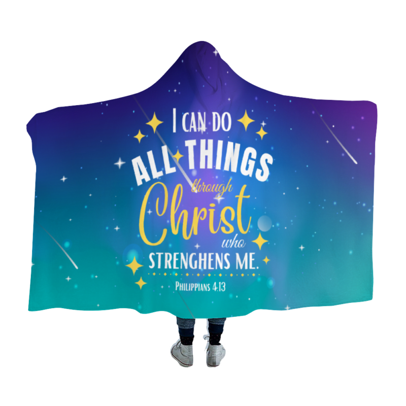 I can do all things through Christ - Christian Hooded Blanket