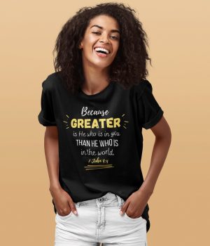 Because greater is He - Unisex Christian T-Shirt