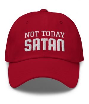 Not today Satan - Christian Dad hat