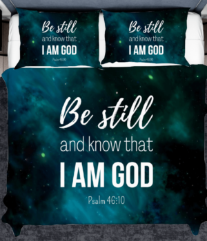 Be still and know that I am God - Christian Bedding Set
