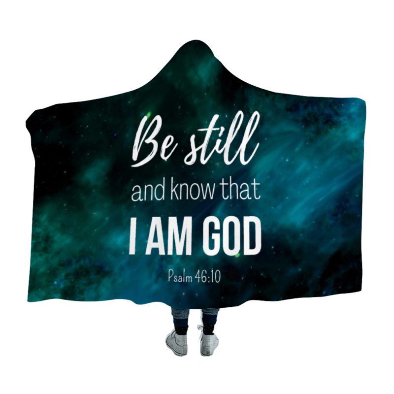 Be still and know that I am God - Christian Hooded Blanket
