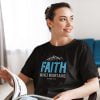 Faith moves Mountains - Unisex Christian T-Shirt