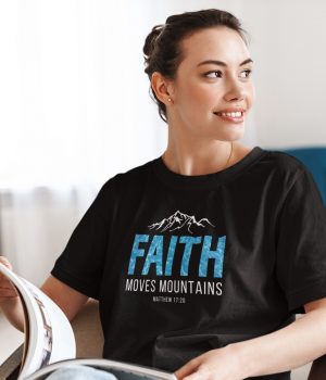 Faith moves Mountains - Unisex Christian T-Shirt