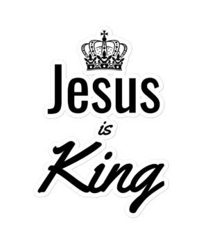 Jesus is King - Christian Sticker