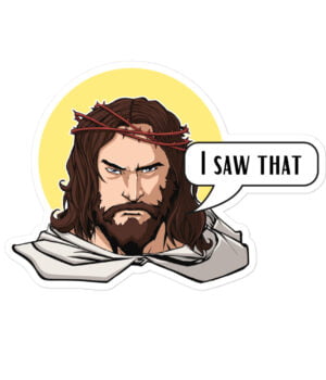 I saw that - Jesus Sticker