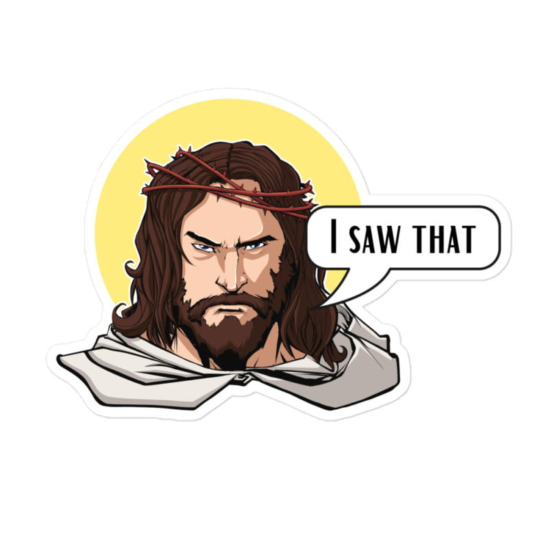I saw that - Jesus Sticker