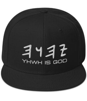 YHWH is God - Paleo Hebrew Snapback Hat