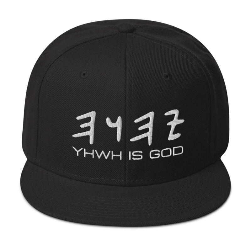 YHWH is God - Paleo Hebrew Snapback Hat