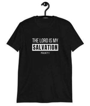 The Lord is my Salvation - Christian T-S