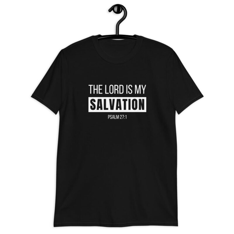 The Lord is my Salvation - Christian T-S