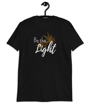 Be the Light - Christian T-Shirt