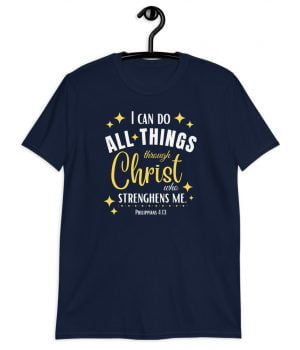 I can do all things through Christ - Christian T-Shirt