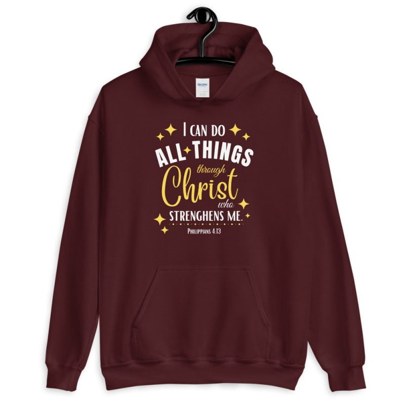 I can do all things through Christ - Christian Hoodie