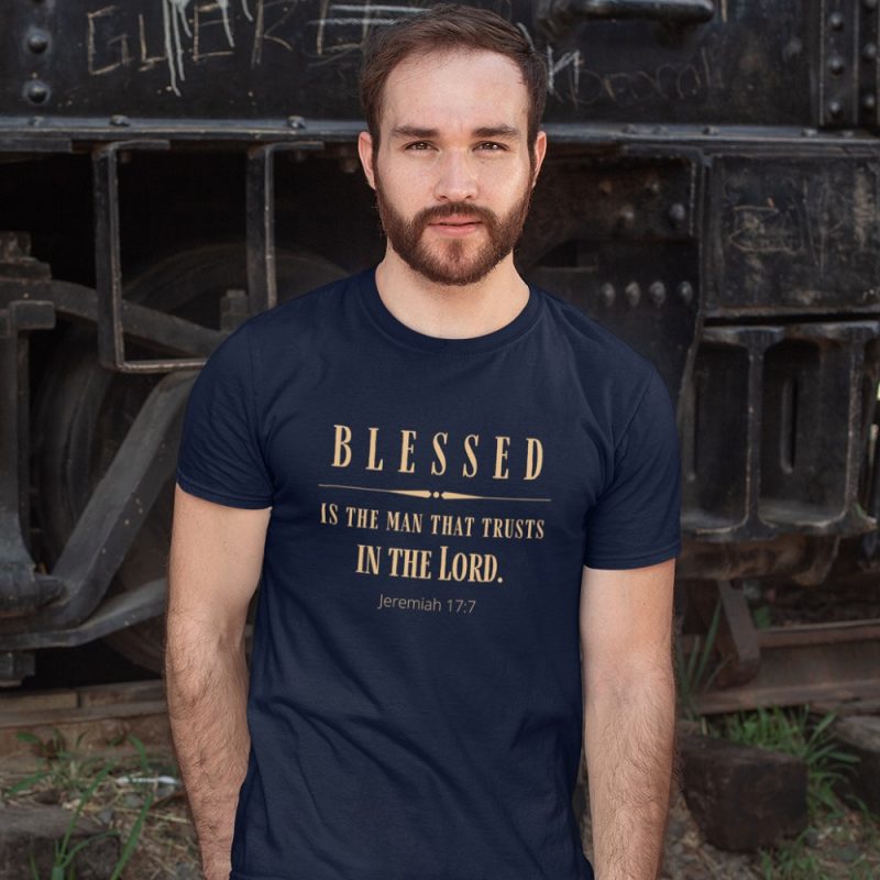 Blessed is the man that trusts in the Lord - Unisex Christian T-Shirt