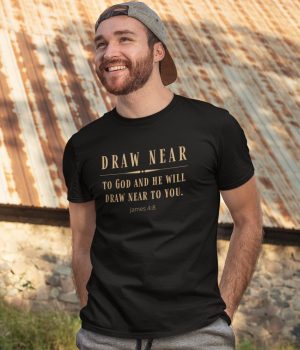 Draw near to God - Unisex Christian T-Shirt