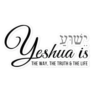 Yeshua is the Way, the Truth and the Life - Messianic Sticker