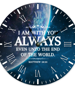 I am with you always - Christian Clock/ Christian Decor