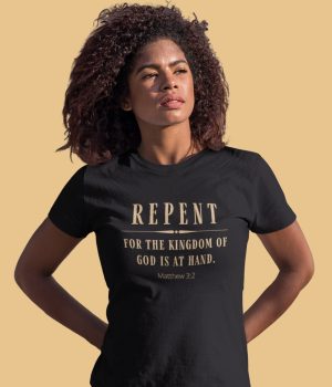 Repent for the Kingdom of God is at hand - Unisex Christian T-Shirt