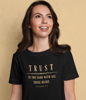 Trust in the Lord with all thy heart - Unisex Christian T-Shirt