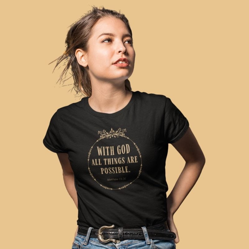 With God all things are possible - Unisex Christian T-Shirt